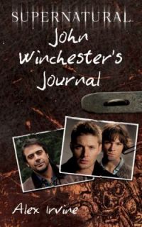   John Winchesters Journal by Alex Irvine 2011, Paperback