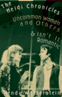 The Heidi Chronicles   Uncommon Women and Others   Isnt It Romantic 