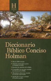 Diccionario Biblico Conciso Holman by B H Espanol Editorial Staff 2011 