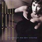 BLAME IT ON MY YOUTH HOLLY COLE JAZZ CD JZ15