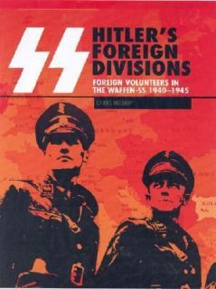 SS Hitlers Foreign Divisions Foreign Volunteers in the Waffen SS 1940 