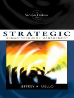 Strategic Human Resource Management by Jeffrey A. Mello 2005 