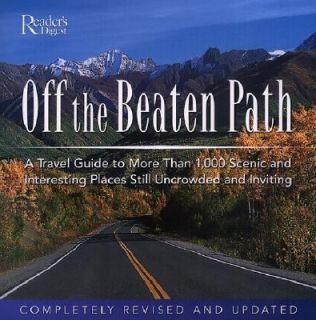 Off the Beaten Path A Travel Guide to More Than 1,000 Scenic and 