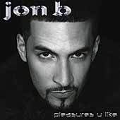 Pleasures U Like by Jon R B B. CD, Mar 2001, Epic USA