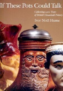  of British Household Pottery by Ivor Noël Hume 2001, Hardcover