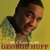 My Christmas EP EP by George Huff CD, Nov 2004, Word Distribution 