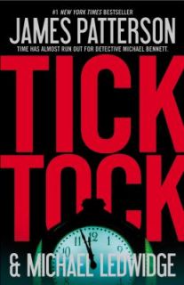 Tick Tock by James Patterson and Michael Ledwidge 2011, Paperback 