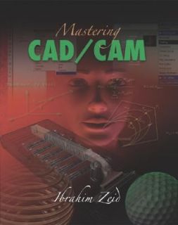 Mastering CAD CAM by Ibrahim Zeid 2004, Hardcover