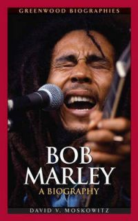 Bob Marley A Biography NEW by David V. Moskowitz