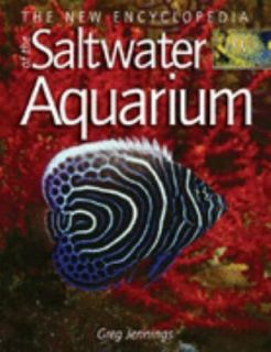   of the Saltwater Aquarium by Greg Jennings 2007, Hardcover