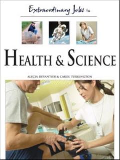 Extraordinary Jobs in Health and Science by Alecia T. Devantier and 