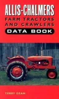 Allis Chalmers Farm Tractors and Crawlers by Terry D