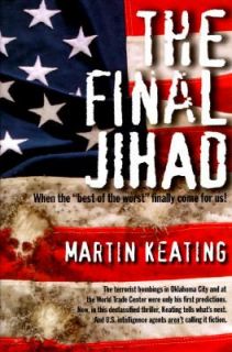 The Final Jihad by Martin Keating (1996,