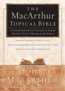 The MacArthur Topical Bible by John MacArthur 2002, Hardcover, Student 