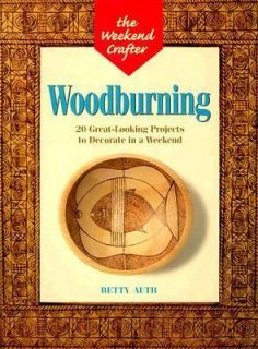 Woodburning 20 Great  Looking Projects to Decorate in a Weekend by 