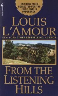 From the Listening Hills by Louis LAmour 2004, Paperback