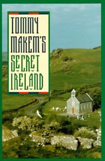 Tommy Makems Secret Ireland by Tommy Mak
