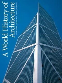 World History of Architecture by Michael Fazio, Lawrence Wodehouse 