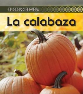 La Calabaza by Patricia Walsh and Ron Fridell 2010, Paperback