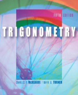 Trigonometry by Charles P. McKeague, Mark D. Turner and Mark Turner 