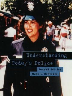 Understanding Todays Police by Mark L. Dantzker 1999, Paperback 