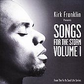 Songs for the Storm, Vol. 1 by Kirk Franklin CD, Nov 2006 