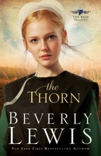 The Thorn 1 by Beverly Lewis (2010, Hard