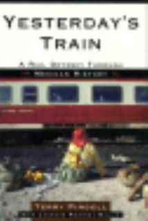 Yesterdays Train A Railway Odessy Through Mexican History by Terry 