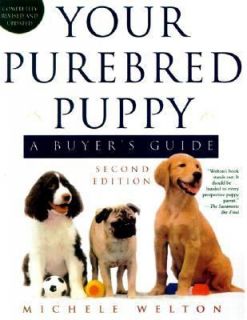 Your Purebred Puppy by Michele Lowell 2000, Paperback, Revised