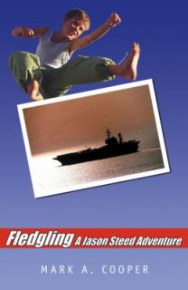 Fledgling Jason Steed by Mark A. Cooper 2008, Paperback