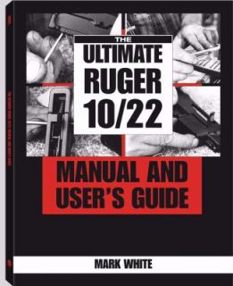   10 22 Manual and Users Guide by Mark White 2000, Paperback