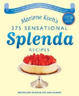 Marlene Kochs Sensational Splenda Recipes Over 375 Recipes Low in 