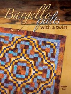 Bargello Quilts with a Twist by Maggie Ball 2008, Paperback
