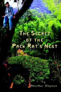   Secret of the Pack Rats Nest by Martha Rhynes 2002, Paperback