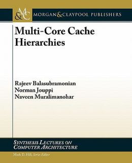 Multi Core Cache Hierarchies by Norman Jouppi and Rajeev 
