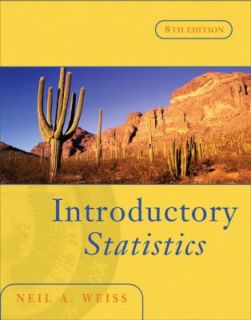 Introductory Statistics by Neil A. Weiss 2007, Hardcover, Revised 
