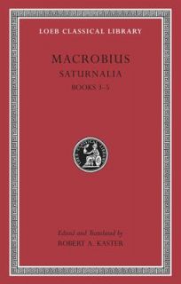 Macrobius Saturnalia Volume II by Macrobius and Robert A. Kaster 2011 