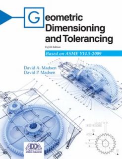   Dimensioning and Tolerancing by David A. Madsen 2010, Paperback