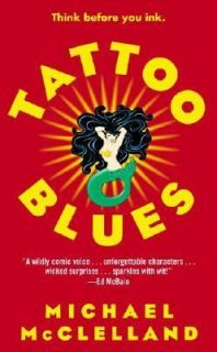 Tattoo Blues by Michael McClelland 2005, Paperback