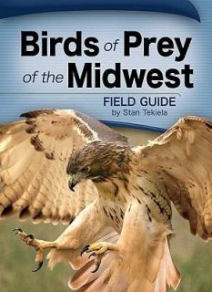 Birds of Prey of the Midwest Field Guide by Stan Tekiela 2010 