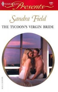The Tycoons Virgin Bride Millionaire Marriages No. 2401 by Sandra 