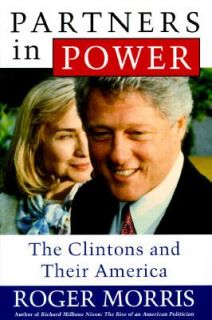   The Clintons and Their America by Roger Morris 1996, Hardcover