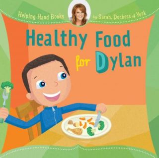 Healthy Food for Dylan by Sarah Mountbatten Windsor York and Duchess 
