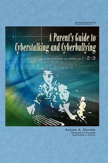 Parents Guide to Cyberstalking and Cyberbullying Protecting your 
