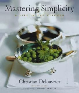 Mastering Simplicity A Life in the Kitchen by Jennifer Leuzzi and 