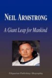 Neil Armstrong   A Giant Leap for Mankind (Biography) By Biographiq