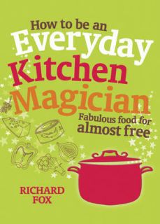 NEW How to be an Everyday Kitchen Magician by Richard Fox Paperback 