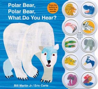 Polar Bear, Polar Bear, What Do You Hear by Bill, Jr. Martin 2011 