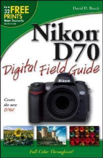Nikon D70 Digital Field Guide by David D. Busch 2005, Paperback