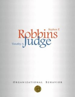 Organizational Behavior by Stephen P. Robbins and Tim Judge 2006 